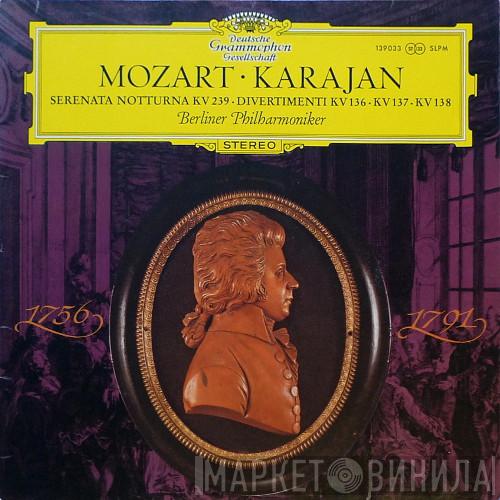 Wolfgang Amadeus Mozart, Herbert von Karajan, Berliner Philharmoniker - Serenata Notturna KV 239 / Divertimenti KV 136 · KV 137 · KV 138