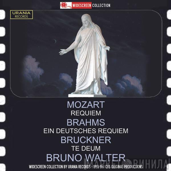Wolfgang Amadeus Mozart, Johannes Brahms, Anton Bruckner, Bruno Walter - Requiem / Ein Deutsches Requiem / Te Deum