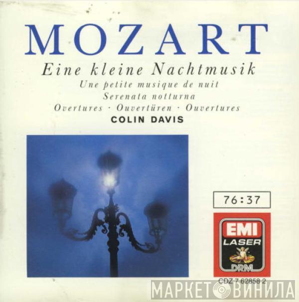 Wolfgang Amadeus Mozart, Sir Colin Davis - Eine Kleine Nachtmusik / Three German Dances / Serenata Notturna / Overtures