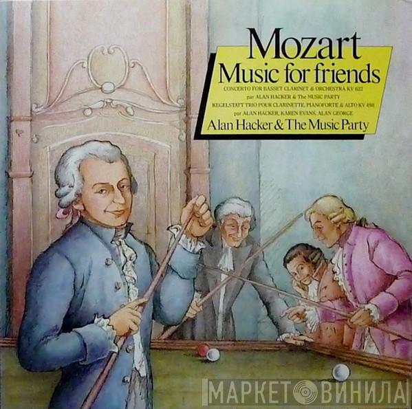 Wolfgang Amadeus Mozart, Alan Hacker, The Music Party - Mozart • Music For Friends