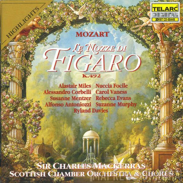 , Wolfgang Amadeus Mozart , Alastair Miles , Nuccia Focile , Alessandro Corbelli , Carol Vaness , Susanne Mentzer , Rebecca Evans , Alfonso Antoniozzi , Suzanne Murphy , Ryland Davies , Sir Charles Mackerras , Scottish Chamber Orchestra  Scottish Chamber Chorus  - Le Nozze Di Figaro Highlights