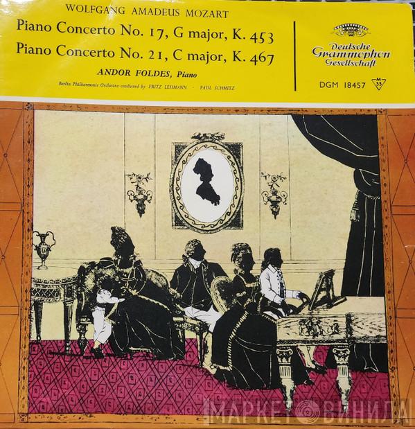 Wolfgang Amadeus Mozart, Andor Foldes, Berliner Philharmoniker, Fritz Lehmann, Paul Schmitz - Mozart - Piano Concerto No. 17 In G Major, K. 453, Piano Concerto No. 21 In C Major, K. 467