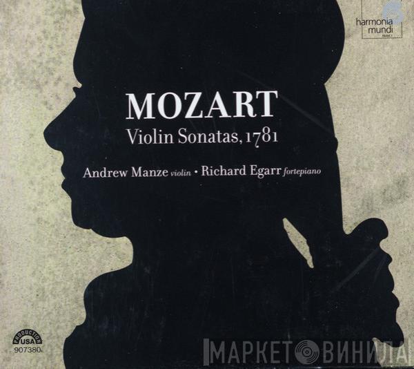 Wolfgang Amadeus Mozart, Andrew Manze, Richard Egarr - Violin Sonatas, 1781