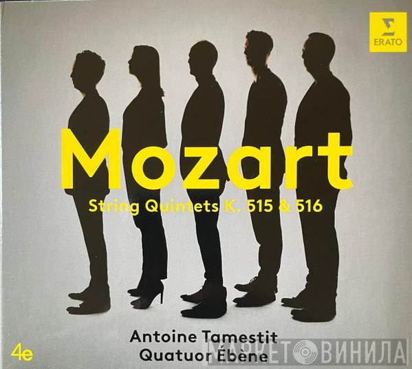 Wolfgang Amadeus Mozart, Antoine Tamestit, Quatuor Ebène - String Quintets K. 515 & 516
