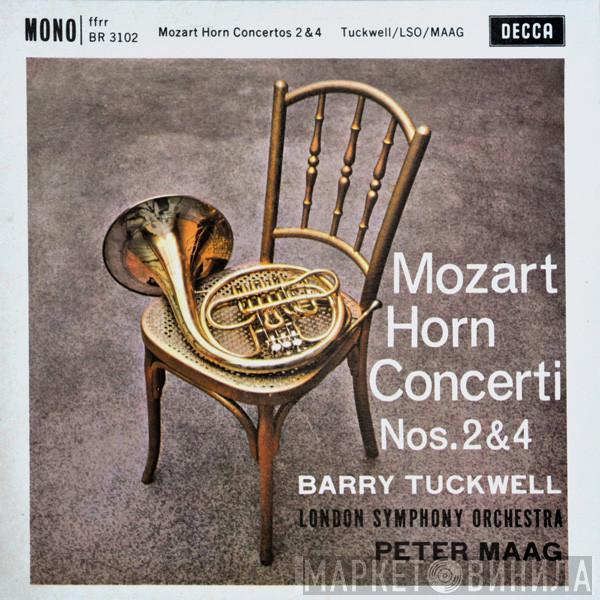 , Wolfgang Amadeus Mozart , Barry Tuckwell , The London Symphony Orchestra  Peter Maag  - Mozart Horn Concerti Nos. 2 & 4