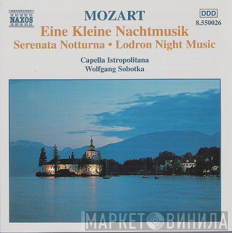 Wolfgang Amadeus Mozart, Capella Istropolitana, Wolfgang Sobotka - Eine Kleine Nachtmusik • Serenata Notturna • Lodron Night Music