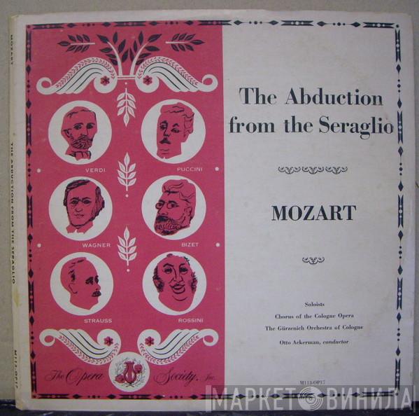 , Wolfgang Amadeus Mozart , Chor der Kölner Oper , Gürzenich-Orchester Kölner Philharmoniker  Otto Ackermann  - The Abduction From The Seraglio