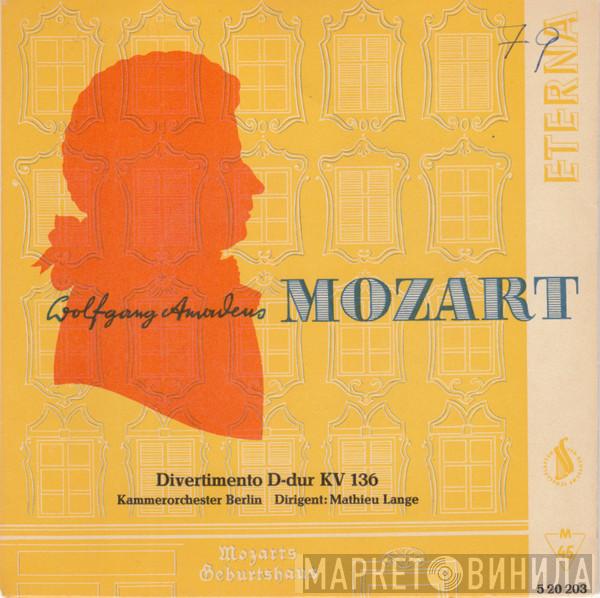 - Wolfgang Amadeus Mozart Dirigent Kammerorchester Berlin  Carl Mathieu Lange  - Divertimento D-dur KV 136