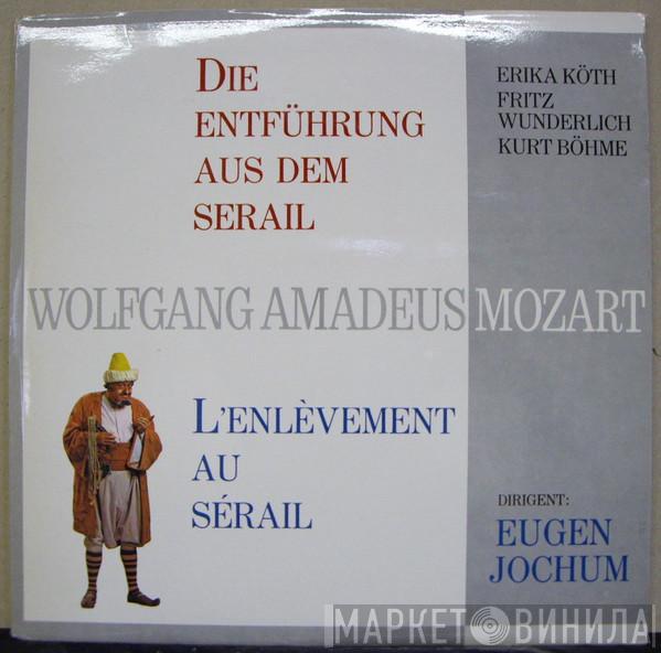 - Wolfgang Amadeus Mozart , Erika Köth , Fritz Wunderlich , Kurt Böhme  Eugen Jochum  - Die Entführung Aus Dem Serail = L'Enlèvement Au Sérail