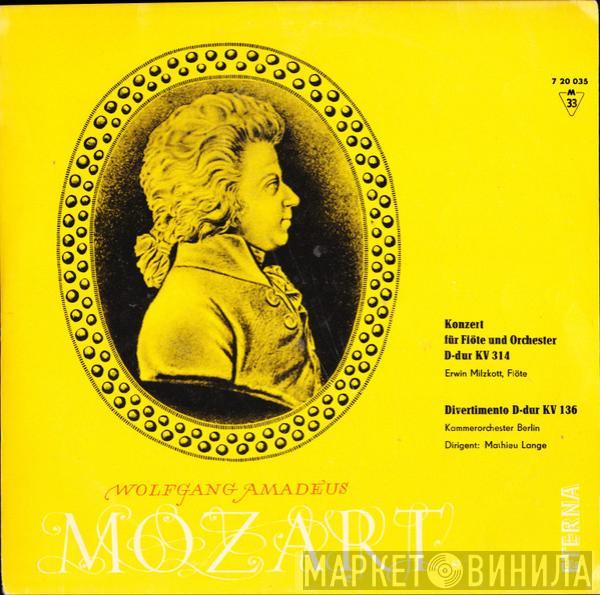 , Wolfgang Amadeus Mozart , Erwin Milzkott , Kammerorchester Berlin  Carl Mathieu Lange  - Konzert Für Flöte Und Orchester D-dur KV 314 - Divertimento D-dur KV 136