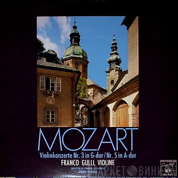 Wolfgang Amadeus Mozart, Franco Gulli, Armin Jordan, Orchestre De Chambre De Lausanne - Violinkonzerte Nr.3 G-Dur - Nr.5 A-Dur
