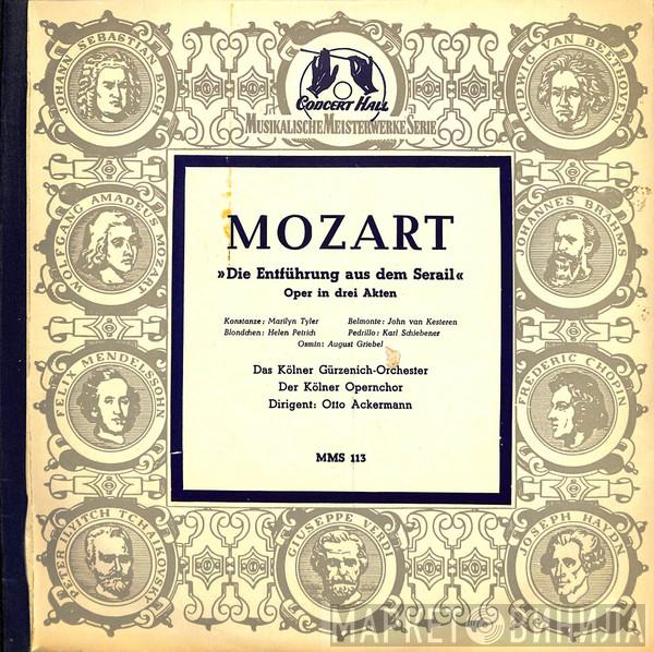 , Wolfgang Amadeus Mozart , Gürzenich-Orchester Kölner Philharmoniker Dirigent: Chor der Kölner Oper  Otto Ackermann  - Die Entführung Aus Dem Serail (Oper in Drei Akten)