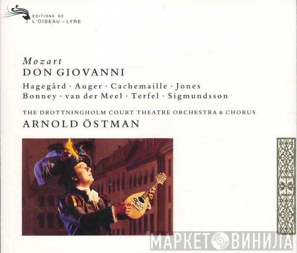, Wolfgang Amadeus Mozart , Håkan Hagegård , Arleen Auger , Gilles Cachemaille , Della Jones , Barbara Bonney , Nico Van Der Meel , Bryn Terfel , Kristinn Sigmundsson , Chorus And Orchestra Of The Drottningholm Court Theatre  Arnold Östman  - Don Giovanni