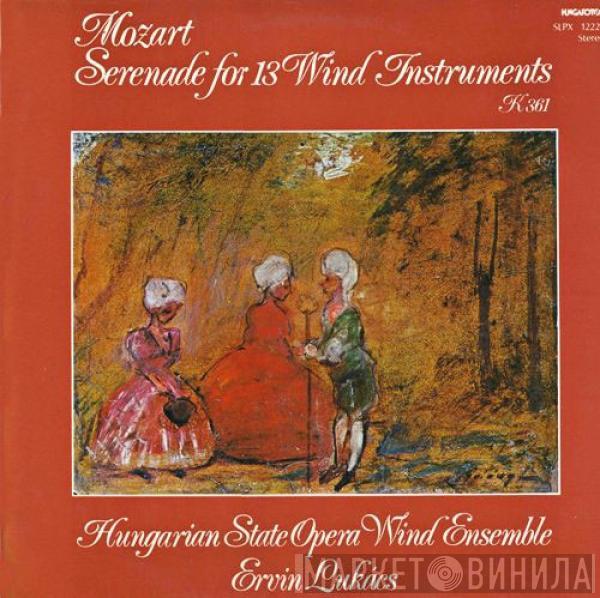 Wolfgang Amadeus Mozart, Hungarian State Opera Wind Ensemble, Ervin Lukács - Serenade For 13 Wind Instruments K 361 