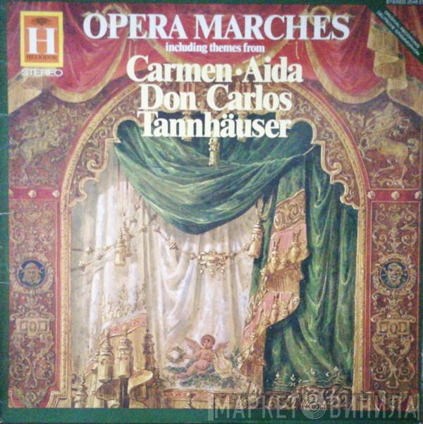 Wolfgang Amadeus Mozart, Ludwig van Beethoven, Gioacchino Rossini, Georges Bizet, Giuseppe Verdi, Richard Wagner - Opera Marches
