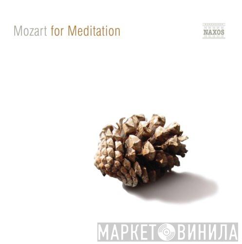 Wolfgang Amadeus Mozart - Mozart For Meditation