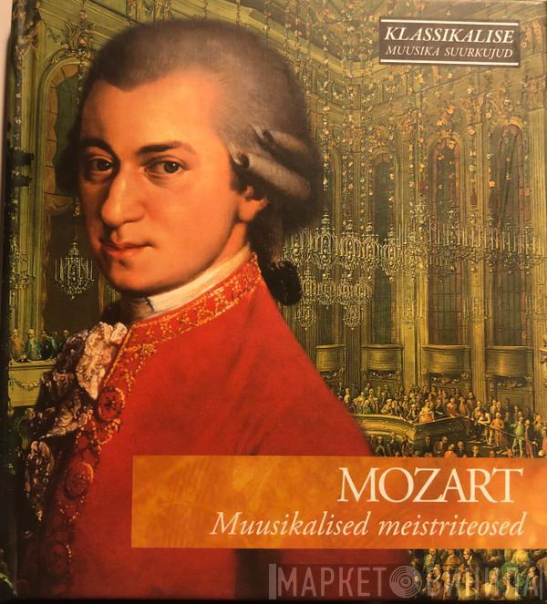  Wolfgang Amadeus Mozart  - Muusikalised meistriteosed