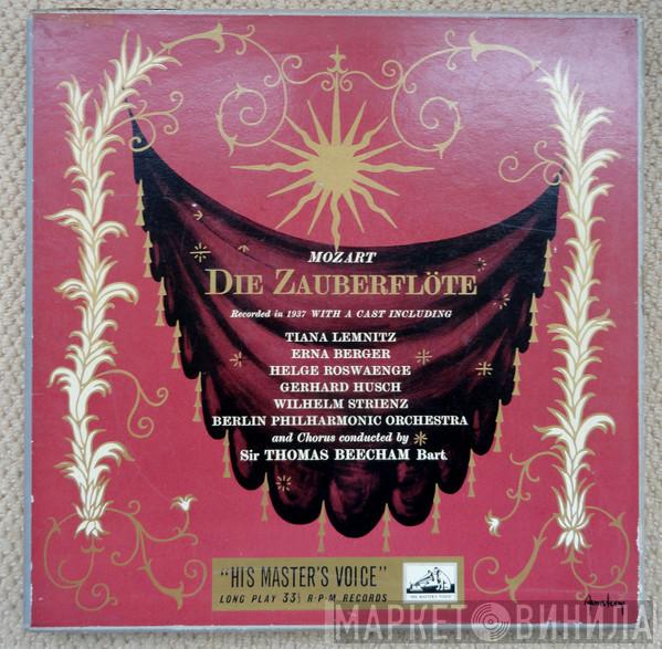 , Wolfgang Amadeus Mozart , Tiana Lemnitz , Helge Roswaenge , Gerhard Hüsch , Wilhelm Strienz And Berliner Philharmoniker Conducted By Philharmonischer Chor Berlin  Sir Thomas Beecham  - Die Zauberflöte