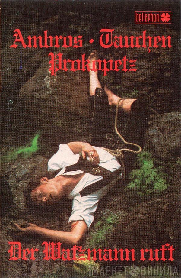 · Wolfgang Ambros · Manfred Tauchen  Joesi Prokopetz  - Der Watzmann Ruft