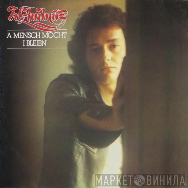 Wolfgang Ambros - A Mensch Möcht I Bleibn
