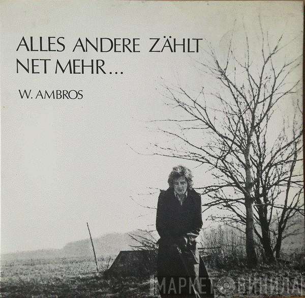  Wolfgang Ambros  - Alles Andere Zählt Net Mehr...