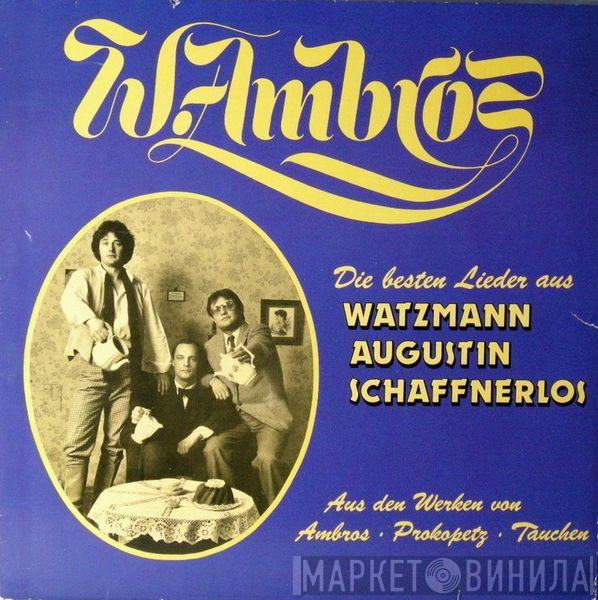  Wolfgang Ambros  - Die Besten Lieder Aus Watzmann, Augustin Und Schaffnerlos