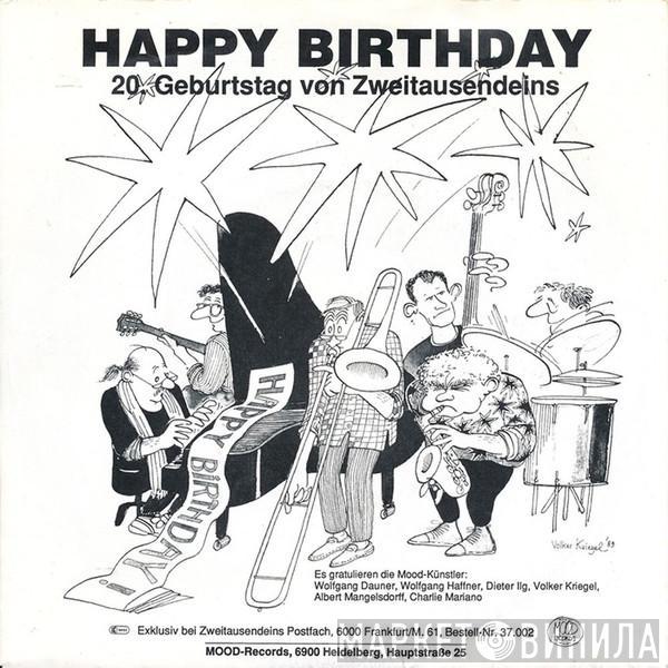 Wolfgang Dauner, Wolfgang Haffner, Dieter Ilg, Volker Kriegel, Albert Mangelsdorff, Charlie Mariano - Happy Birthday (20. Geburtstag Von Zweitausendeins)