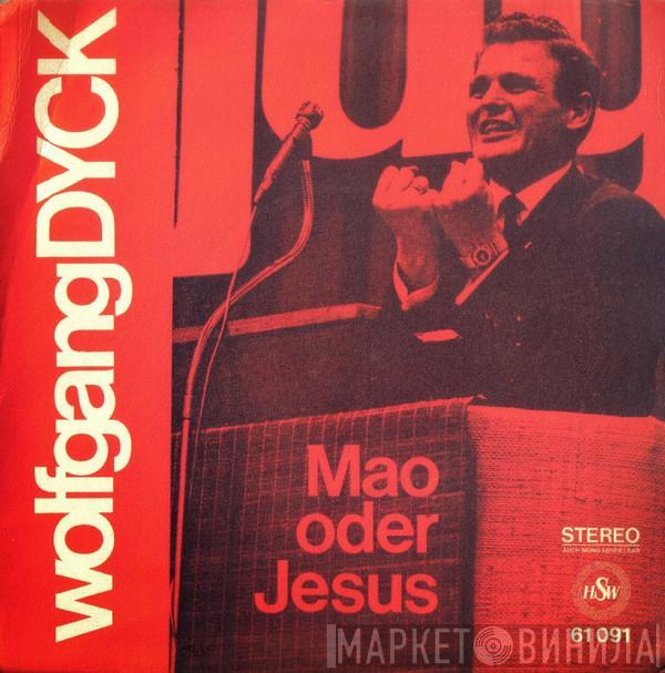 Wolfgang Dyck - Mao Oder Jesus