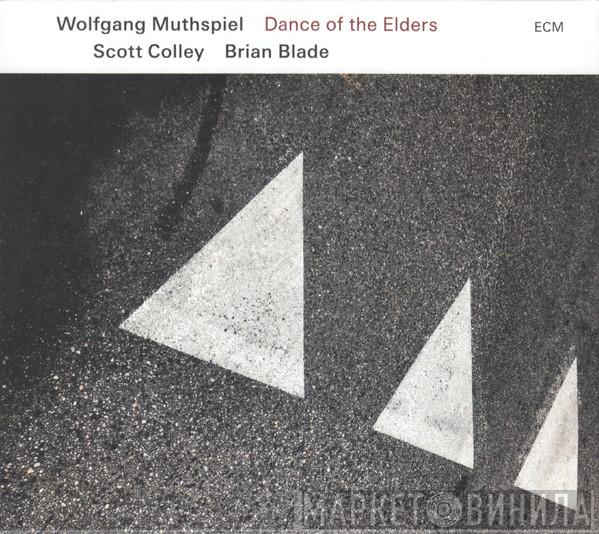 Wolfgang Muthspiel, Scott Colley, Brian Blade - Dance Of The Elders