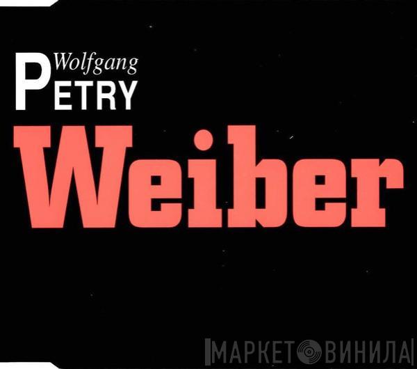 Wolfgang Petry - Weiber