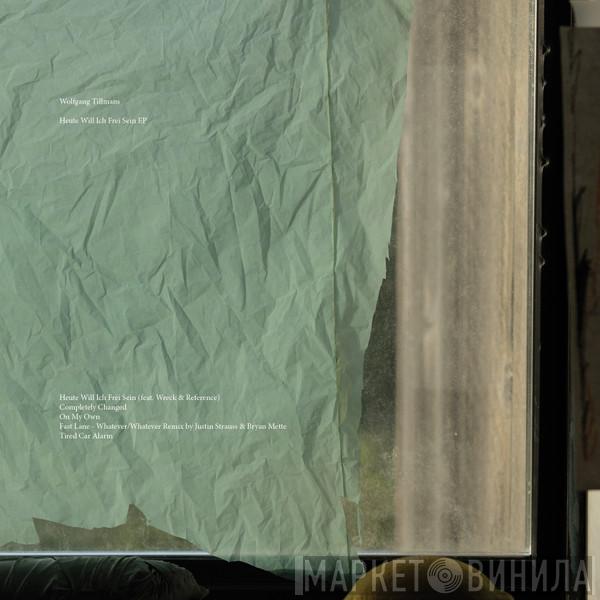 Wolfgang Tillmans - Heute Will Ich Frei Sein EP