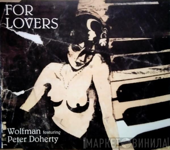 Wolfman , Pete Doherty - For Lovers