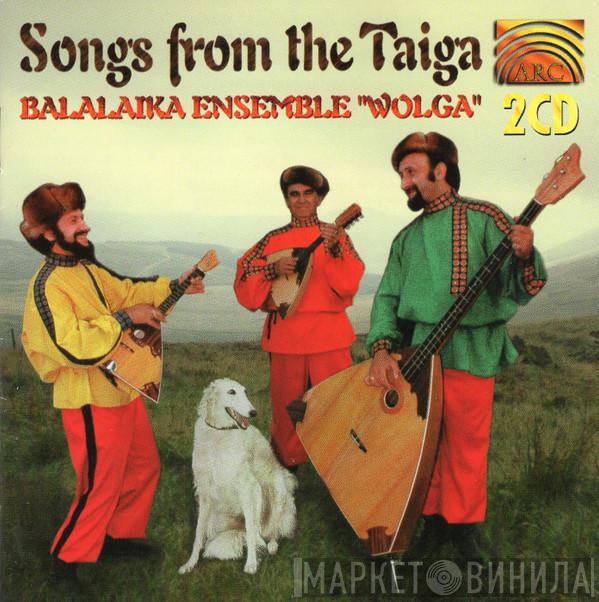 Wolga-Balalaika-Ensemble - Songs From The Taiga