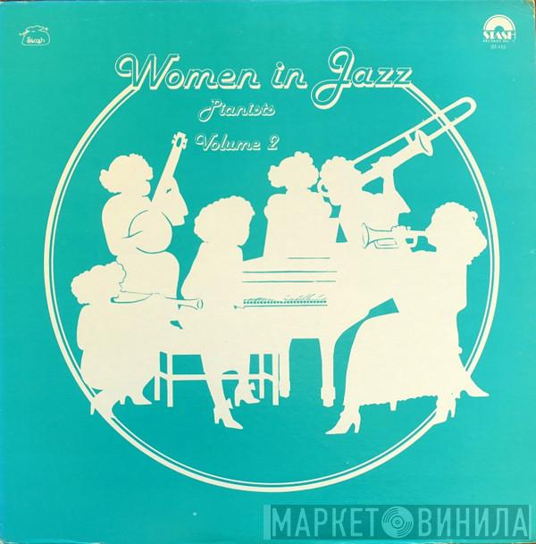  - Women In Jazz: Pianists, Volume 2