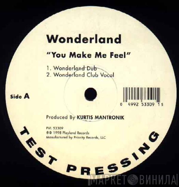 Wonderland  - You Make Me Feel