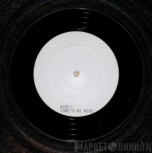 Wonky - Something More