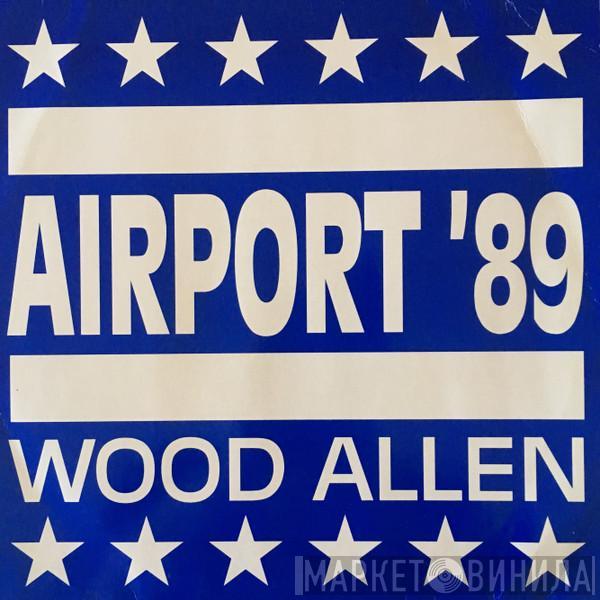  Wood Allen  - Airport '89