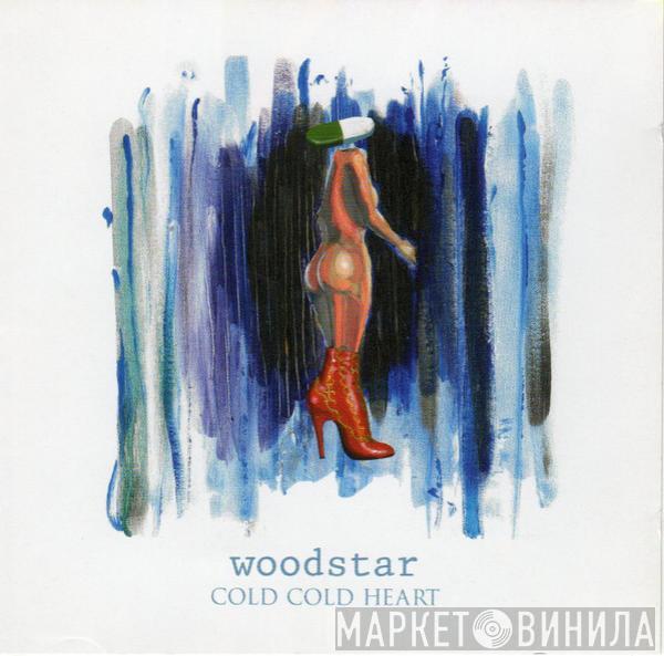 Woodstar - Cold Cold Heart