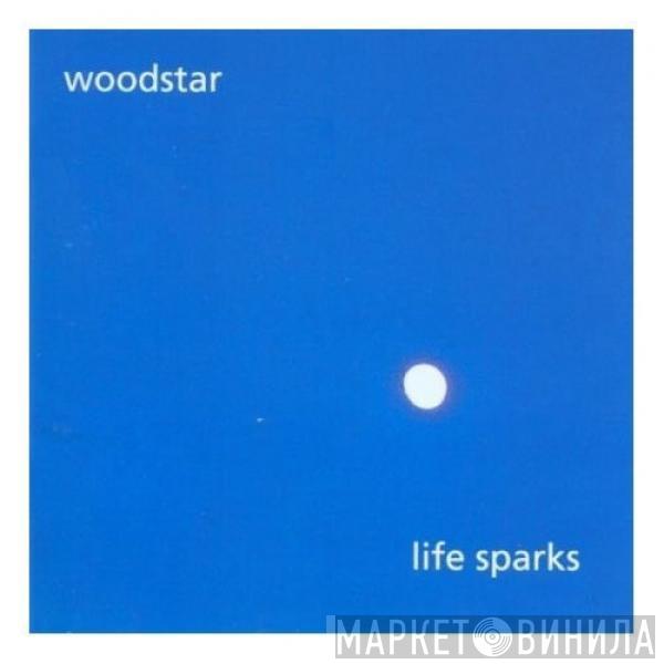 Woodstar - Life Sparks