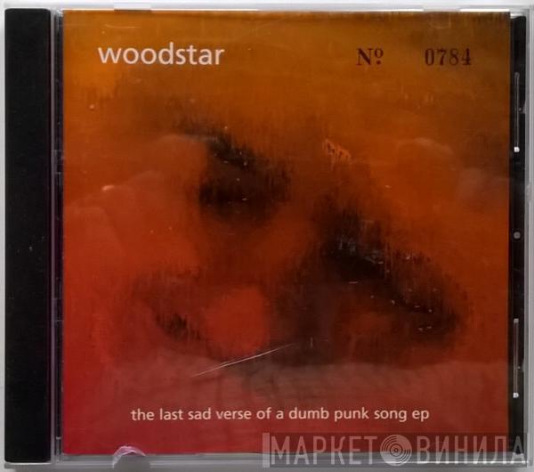 Woodstar - The Last Sad Verse Of A Dumb Punk Song