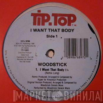 Woodstick - I Want That Body