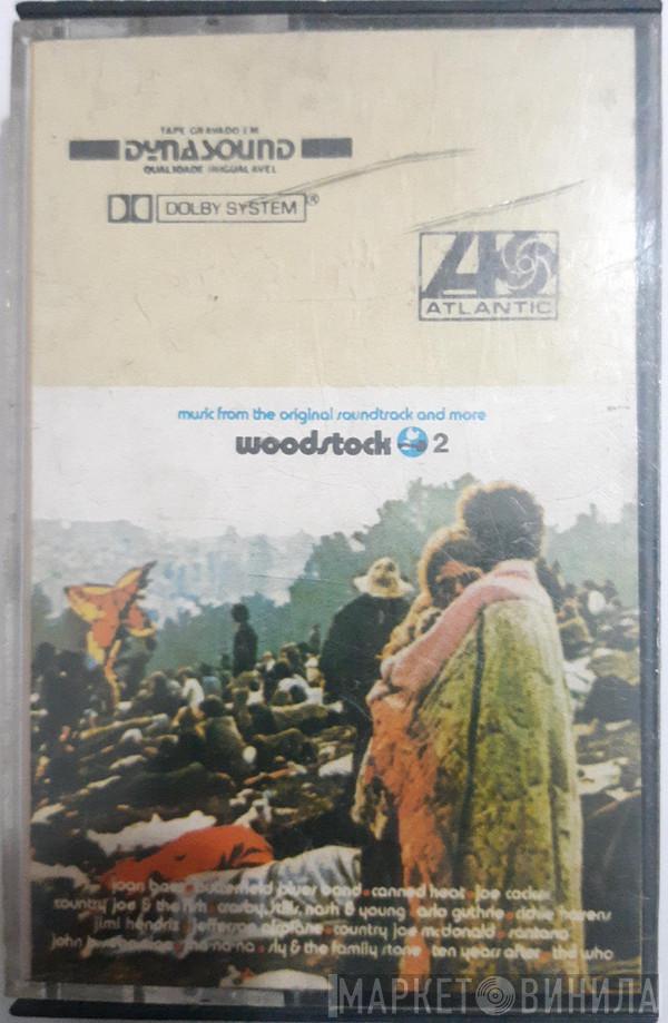  - Woodstock (Music From The Original Soundtrack And More) 2