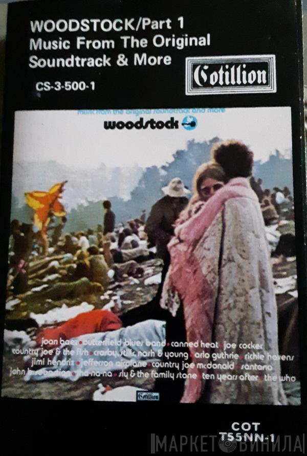  - Woodstock - Music From The Original Soundtrack & More