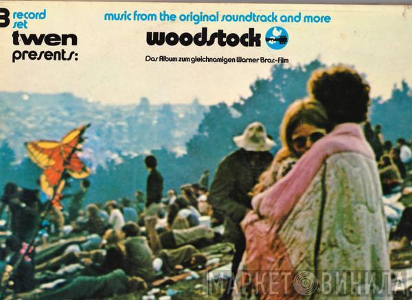  - Woodstock - Music From The Original Soundtrack And More