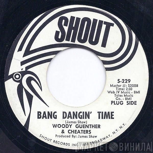 Woody Guenther, Cheaters  - Bang Dangin' Time / Teardrops