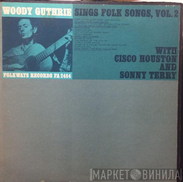Woody Guthrie, Cisco Houston, Sonny Terry - Sings Folk Songs, Vol. 2