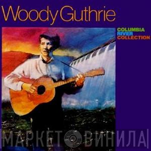 Woody Guthrie - Columbia River Collection