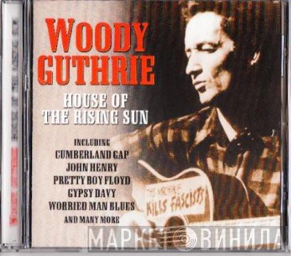 Woody Guthrie - House Of The Rising Sun