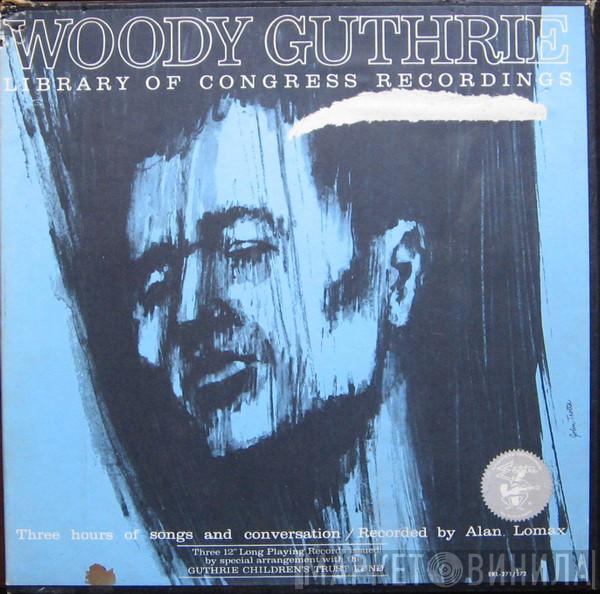  Woody Guthrie  - Library Of Congress Recordings