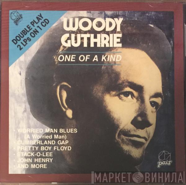 Woody Guthrie - One Of A Kind